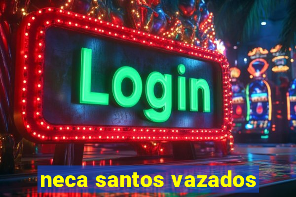 neca santos vazados