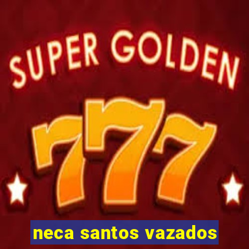 neca santos vazados