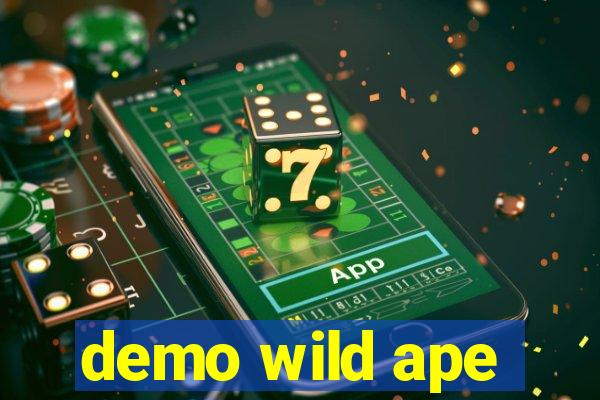 demo wild ape