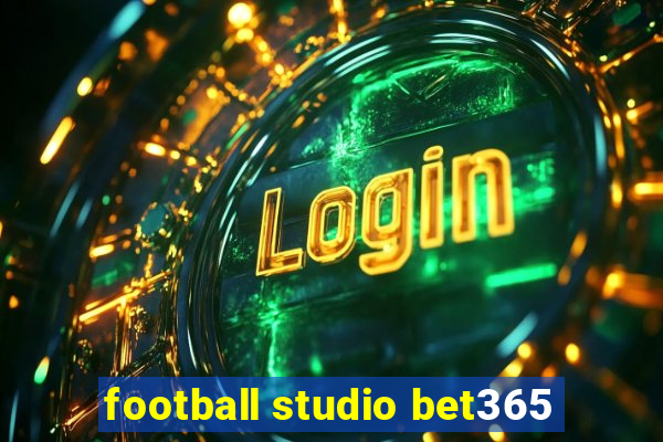 football studio bet365