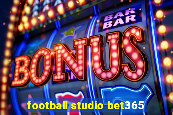 football studio bet365
