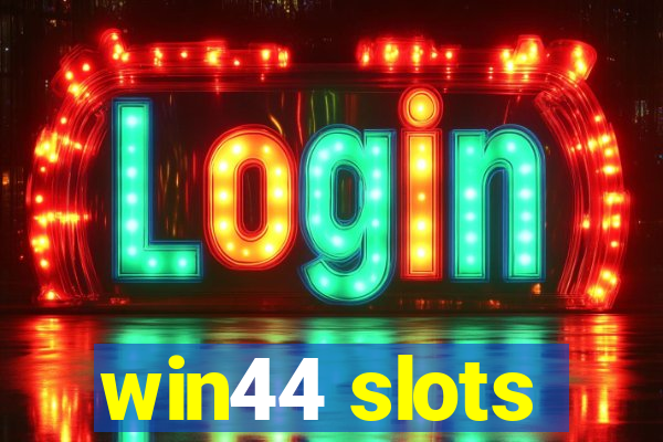 win44 slots