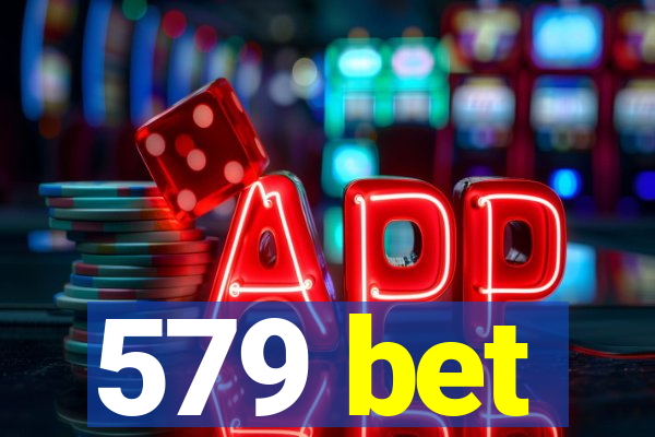 579 bet
