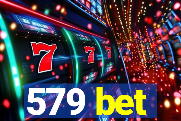 579 bet
