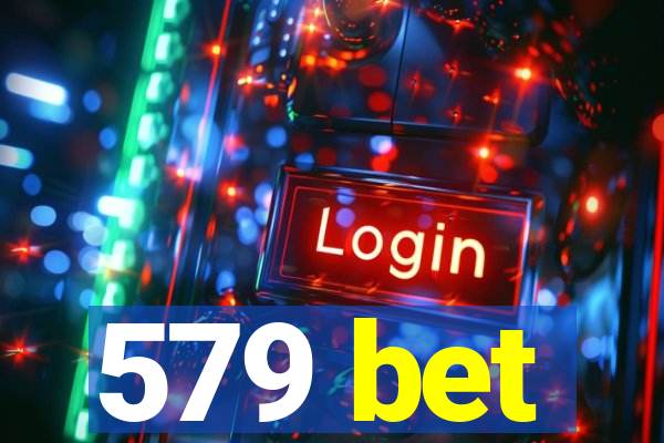 579 bet
