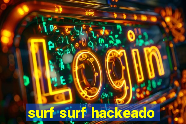surf surf hackeado