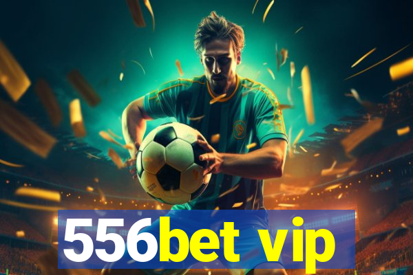 556bet vip