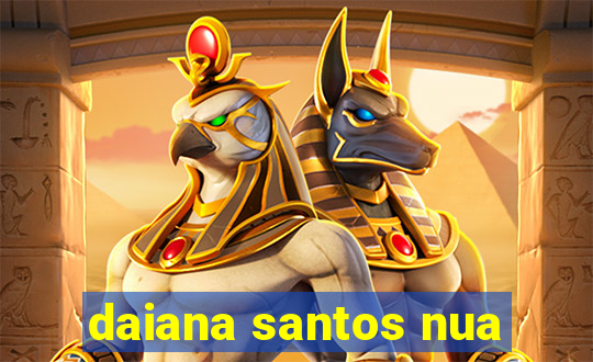 daiana santos nua
