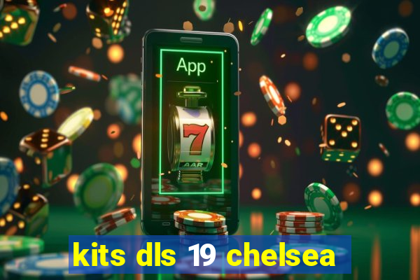 kits dls 19 chelsea