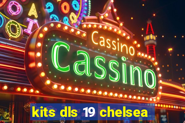 kits dls 19 chelsea