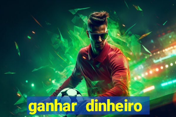 ganhar dinheiro jogando na internet