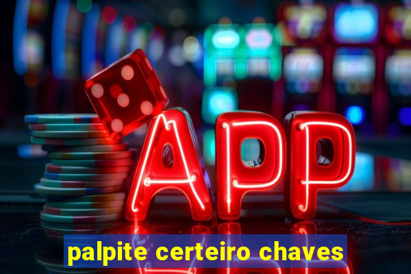 palpite certeiro chaves