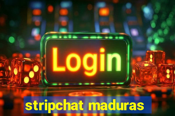 stripchat maduras