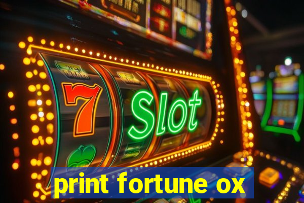 print fortune ox