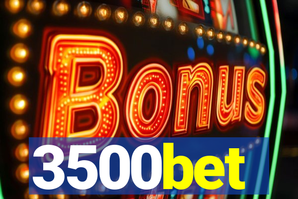 3500bet