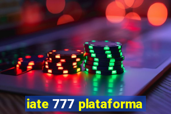 iate 777 plataforma