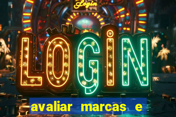 avaliar marcas e ganhar dinheiro