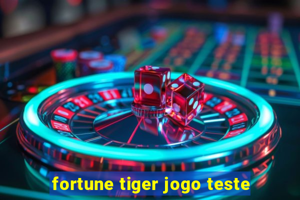 fortune tiger jogo teste