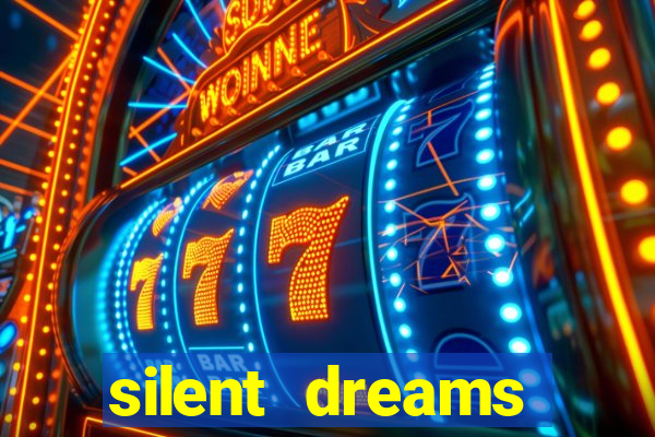 silent dreams reclame aqui