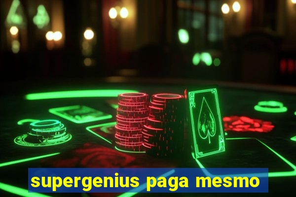 supergenius paga mesmo