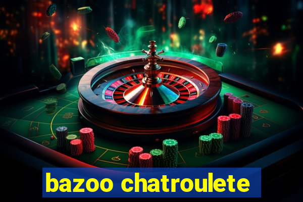 bazoo chatroulete