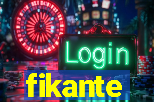 fikante