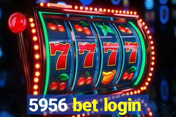 5956 bet login