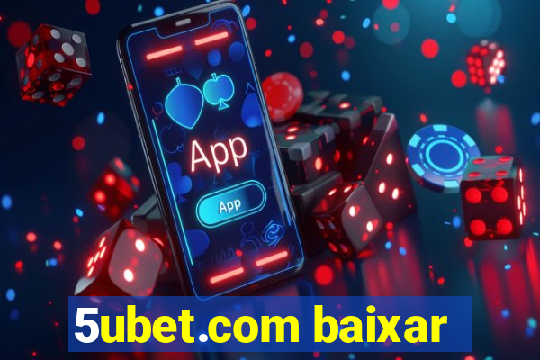 5ubet.com baixar