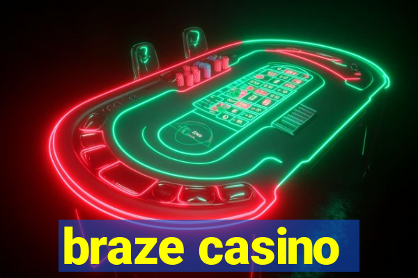 braze casino