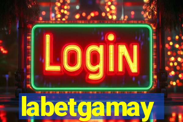 labetgamay