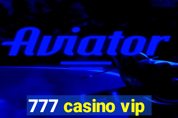 777 casino vip