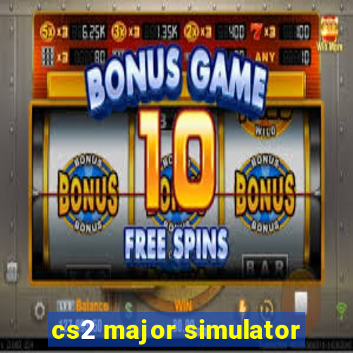 cs2 major simulator