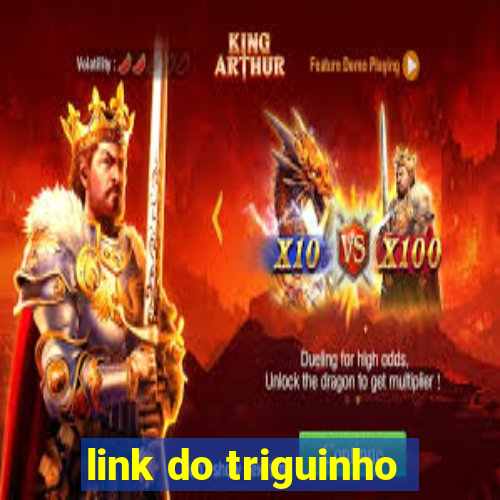 link do triguinho