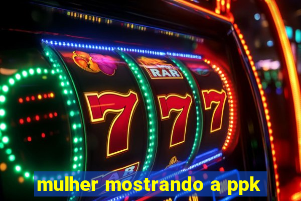 mulher mostrando a ppk