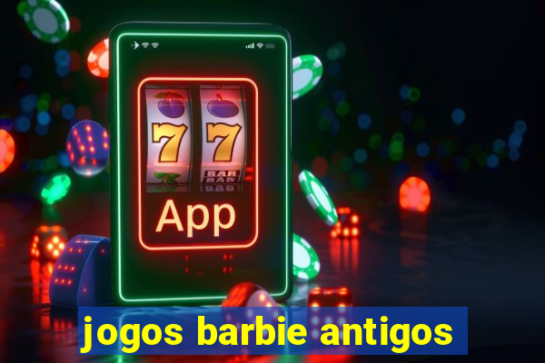 jogos barbie antigos