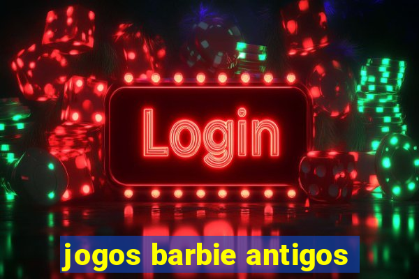 jogos barbie antigos
