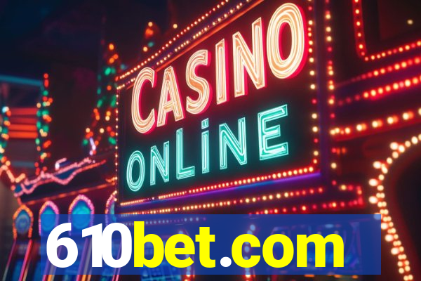 610bet.com