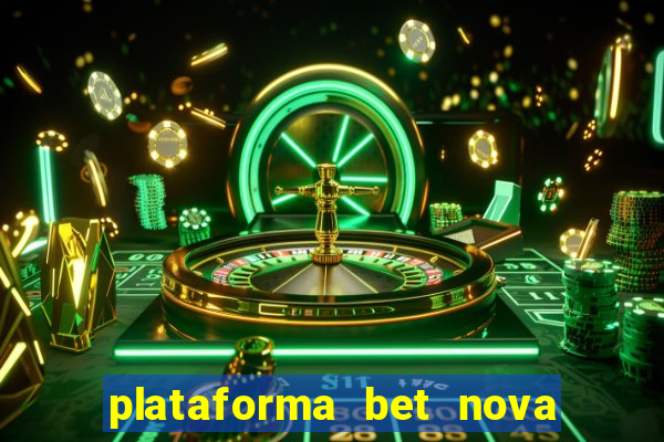 plataforma bet nova pagando no cadastro