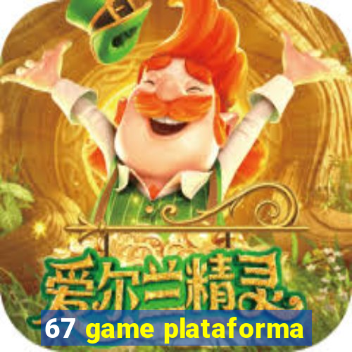 67 game plataforma