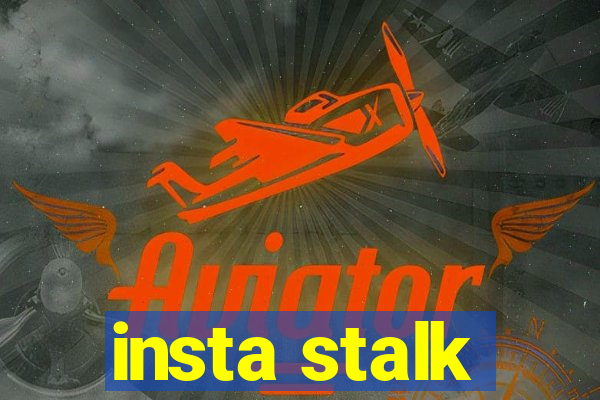 insta stalk