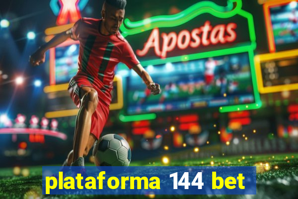plataforma 144 bet