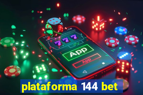 plataforma 144 bet