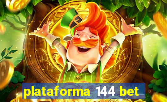 plataforma 144 bet
