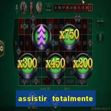 assistir totalmente demais online