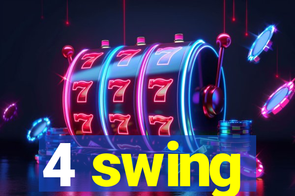 4 swing