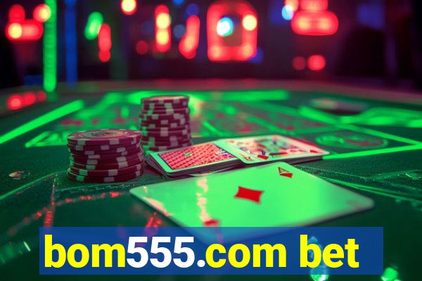 bom555.com bet