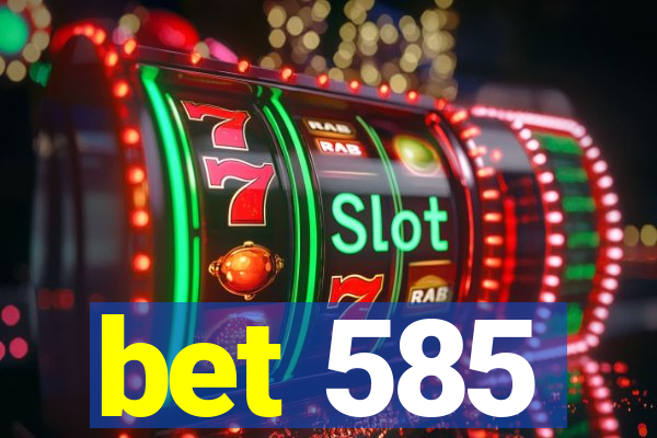 bet 585