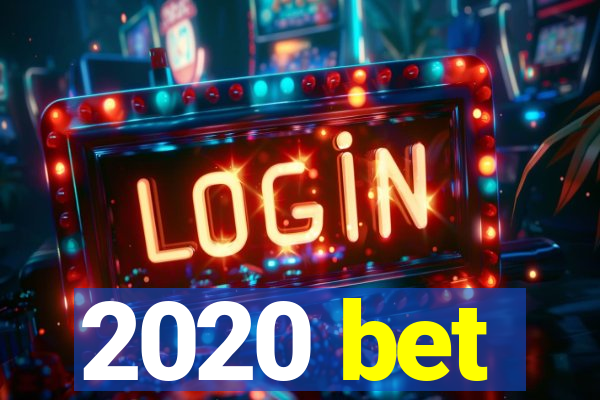 2020 bet