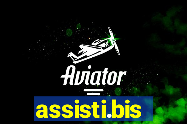 assisti.bis