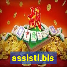 assisti.bis
